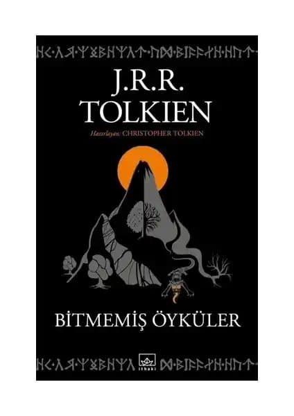 J.R.R. Tolkien'in Orta Dünya'sını Derinlemesine Anlatan 'Bitme<miş> Öyküler' Kitabı