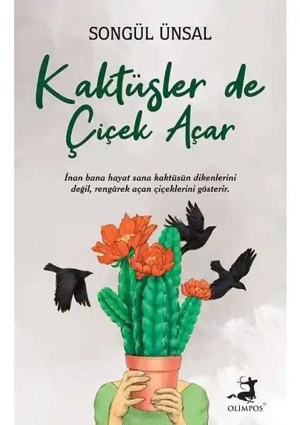 Kaktüsler De Çiçek Açar: İlham Veren Kişisel Gelişim ve Umut Kitabı