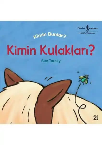 Kimin Kulakları Kimin Bunlar? Çocuklar İçin Eğlenceli ve Öğretici Hayvan Kulakları Kitabı