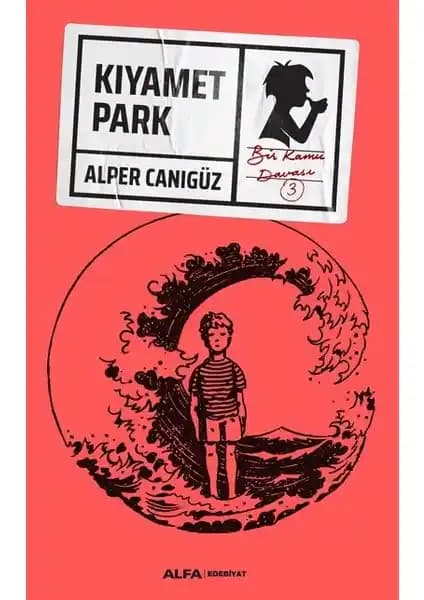 Kıyamet Park Bir Kamu Davası 3 Alper Canıgüz Polisiyе Romanı Türk Edebiyatı