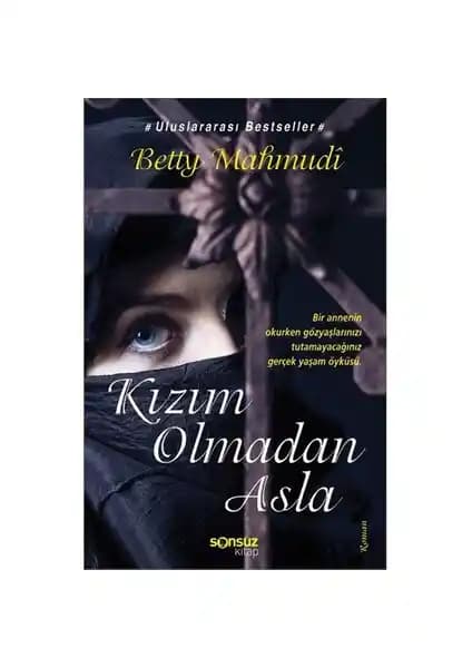 Kızım Olmadan Asla: Betty Mahmudi'nin Toplumsal ve Bireysel Mücadele Hikayesi