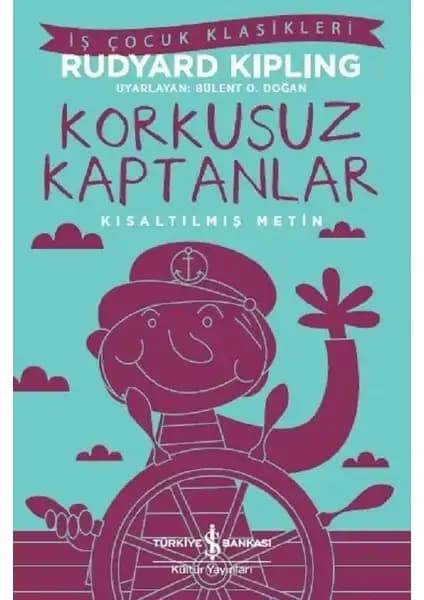 Korkusuz Kaptanlar Rudyard Kipling'in Deniz Temalı Macera Hikayeleri Kitabı