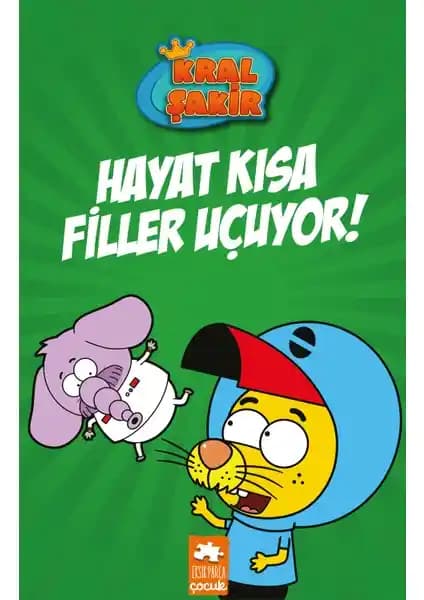 Kral Şakir Hayat Kısa Filler Uçu<yor>! Çocuklar İçin Eğlenceli ve Öğretici Hikaye Kitabı