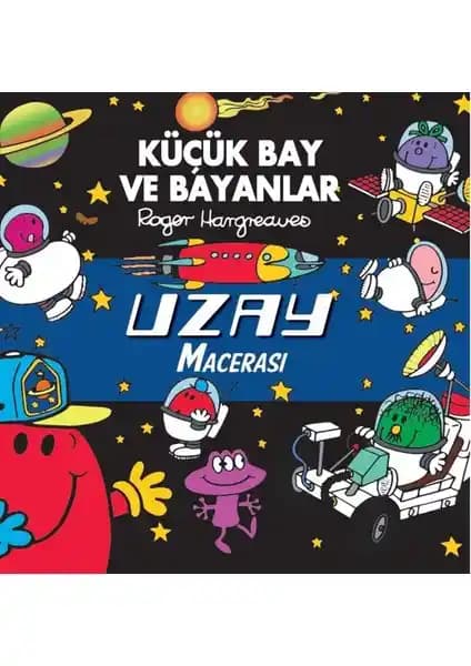 Küçük Bay ve Bayanlar Uzay Macerası: Çocuklar İçin Eğlenceli ve Öğretici Bir Kitap