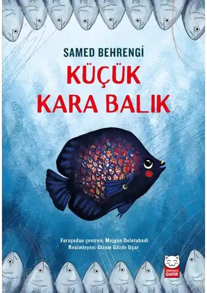 Küçük Kara Balık: Samed Behrengi'nin Öğretici ve Renkli Çocuk Masalı