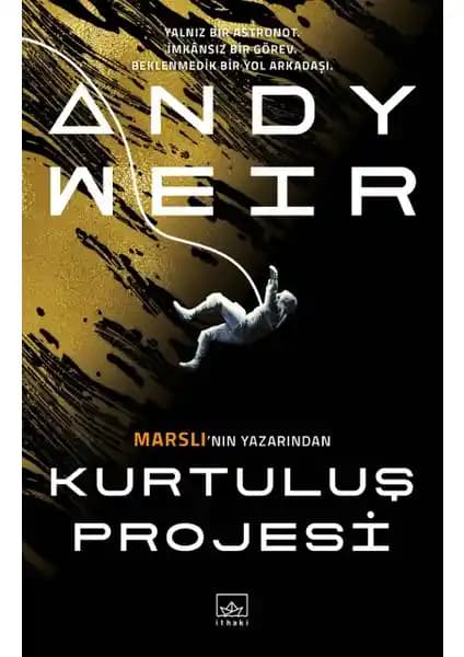 Kurtuluş Projesi Andy Weir'in Uzay Macerasını Anlatan Bilimkurgu Eseri