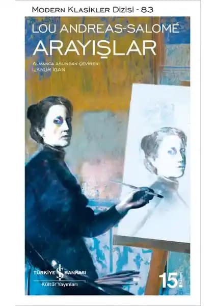 Lou Andreas-Salome’nin Arayışlar Kitabı: Kadın Kimliği ve Entelektüel Yolculuk Analizi