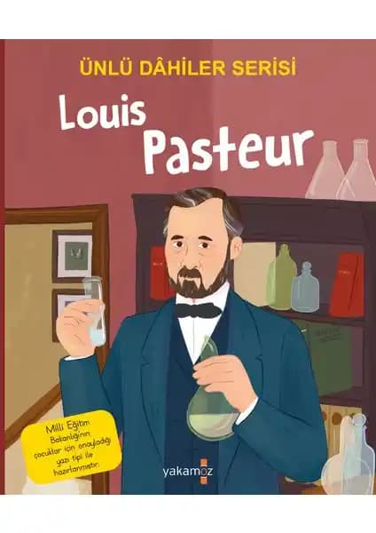 Louis Pasteur'ün Hayatını Anlatan Çocuklar İçin Biyografi Kitabı Yakamoz Yayınları