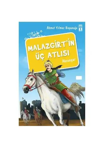 Malazgirt Zaferi ve Kahramanlarının Hikayesi: İlk Genç Timaş Malazgirt'in Üç Atlısı