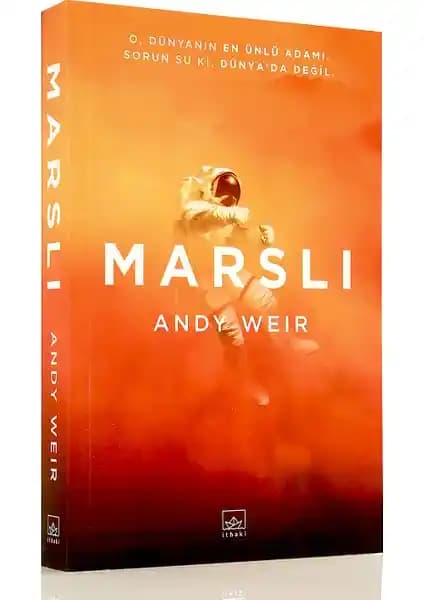 Marslı: Andy Weir'in Bilim Kurgu Klasiği Mars'ta Hayatta Kalma Hikayesi