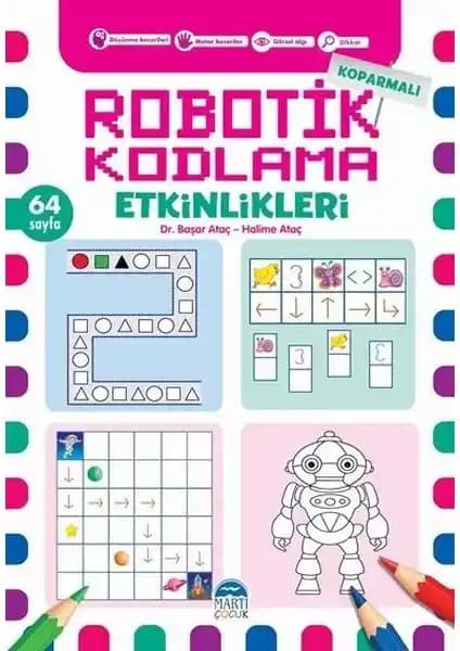 Martı Çocuk Yayınları Koparmalı Robotik Kodlama Etkinlikleri 3 Yaş ve Üzeri Çocuklar İçin Eğitici Kitap