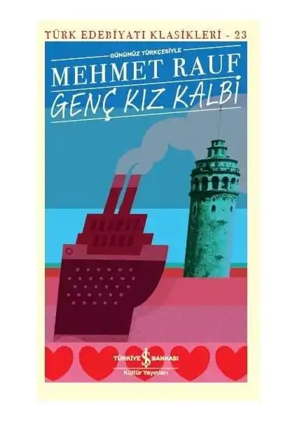 Mehmet Rauf’un 'Genç Kız Kalbi' Eseri ve Türk Edebiyatındaki Yeri