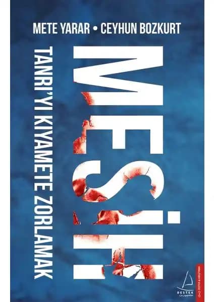 Mesih: Günümüz Jeopolitik ve Dini Dinamiklerini Derinlemesine Analiz Eden Kitap