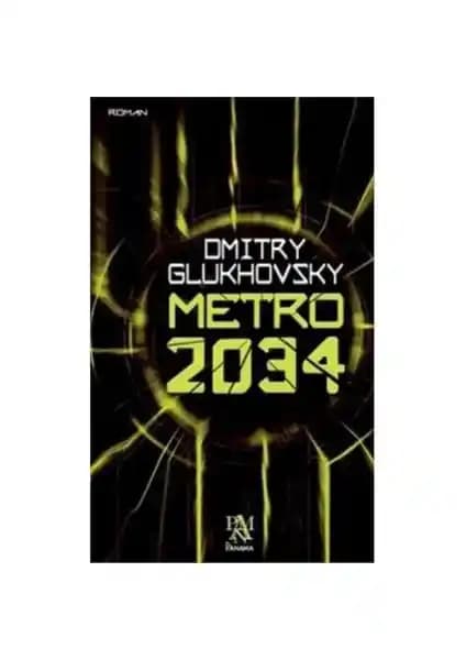 Metro 2034 Dmitry Glukhovsky'nin Distopik Post-Apokaliptik Romanı Türkiye'de