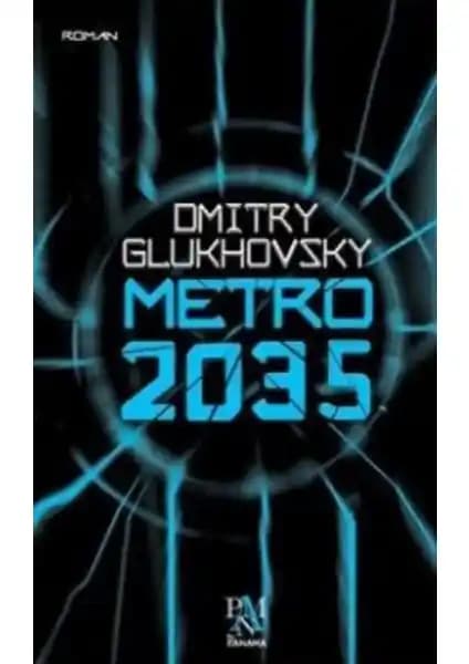 Metro 2035 Romanı: Distopik Temalar ve İnsan Doğasının Derin Analizi