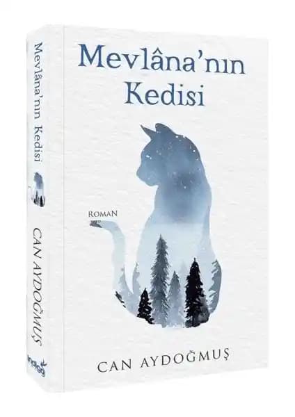 Mevlâna'nın Kedisi: Can Aydoğmuş'un Mistik ve Edebiyat Yolculuğu Üzerine Bir İnceleme