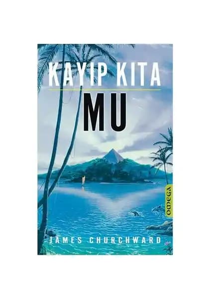 Mu Kıtası ve James Churchward'ın Keşifleri Üzerine Derinlemesine Bir İnceleme