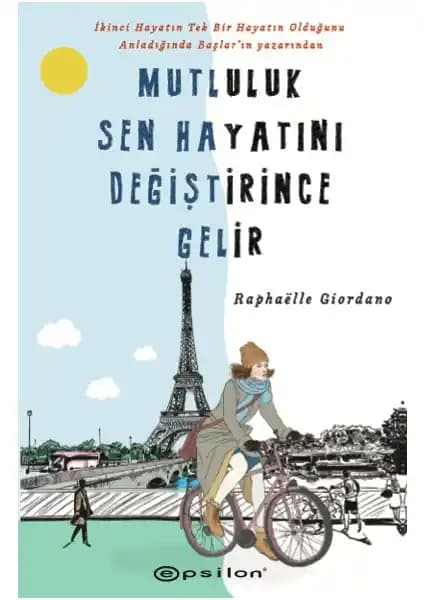 Mutluluk ve Kişisel Gelişim Temalı Roman: 'Mutluluk Sen Hayatını Değiştirince Gelir' İncelemesi