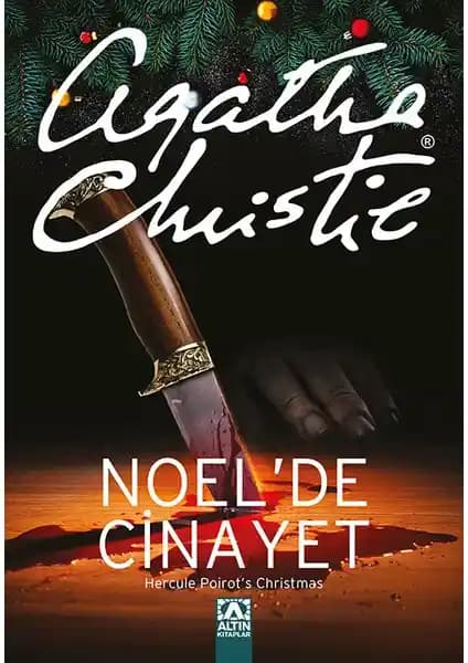 Noelde Cinayet Agatha Christie'nin Noel Temalı Polisiye Romanı Analizi ve Özellikleri