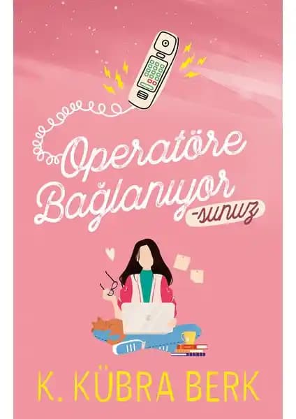 Operatöre Bağlanı<yor>sunuz 1 Edebiyatı: Gençlik ve Aşk Temalı Çekici Roman Özeti