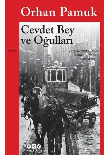 Orhan Pamuk'un İlk Büyük Romanı Cevdet Bey ve Oğulları Türk Edebiyatında Önemli Bir Dönüm Noktası