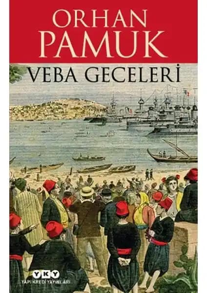 Orhan Pamuk’un Veba Geceleri Romanı Osmanlı Döneminde Veba ve Toplumsal Etkiler Üzerine