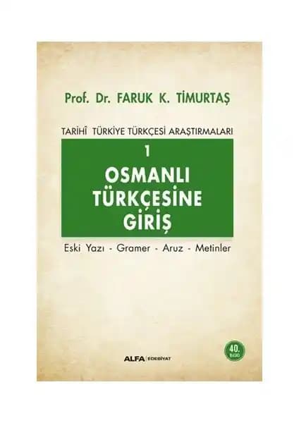 Osmanlı Türkçesine Giriş: Faruk K. Timurtaş'ın Kapsamlı ve Detaylı Rehberi