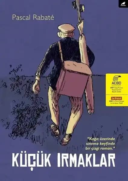 Pascal Rabaté'nin Küçük Irmaklar Çizgi Romanı: Derinlikli ve Sade Anlatımın Eşsiz Örneği