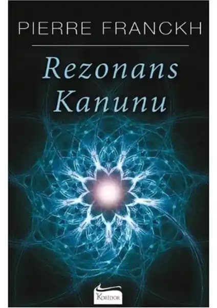 Rezonans Kanunu ve Bilinçli Düşünce ile Evrensel Enerjiyi Anlama Rehberi