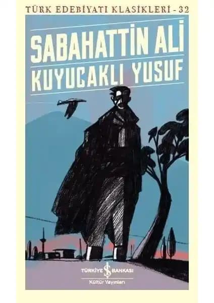 Sabahattin Ali'nin Kuyucaklı Yusuf Romanı 2019 Basımı Detaylı İnceleme ve Analizi