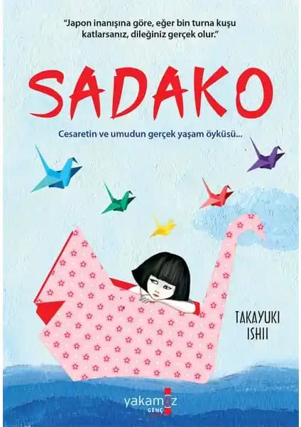 Sadako Hikayesi: Barış, Cesaret ve Umudun Anlamlı Öyküsü Takayuki Ishii tarafından