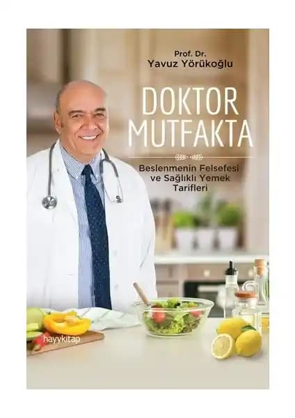 Sağlıklı Beslenme ve Yaşam İçin Bilimsel Rehber: Hayy Kitap Doktor Mutfakta
