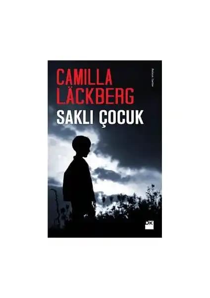 Saklı Çocuk: Camilla Läckberg’in Gizem ve Gerilim Dolu Polisiye Romanı