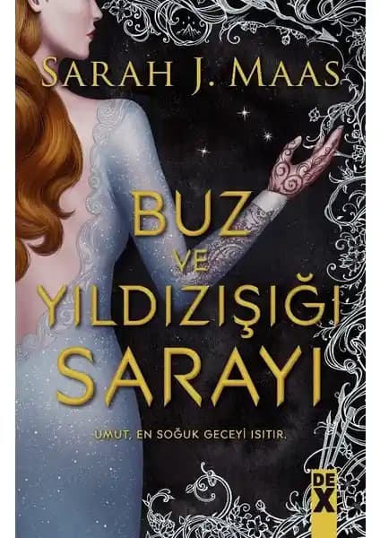 Sarah J. Maas'ın Dex Plus Buz ve Yıldızışı Sarayı Eseri Hakkında Detaylı Bilgi ve Analiz