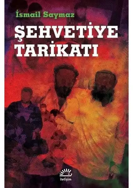 Şehvetiye Tarikatı Üzerine Derinlemesine Analiz ve Toplumsal Etkileri
