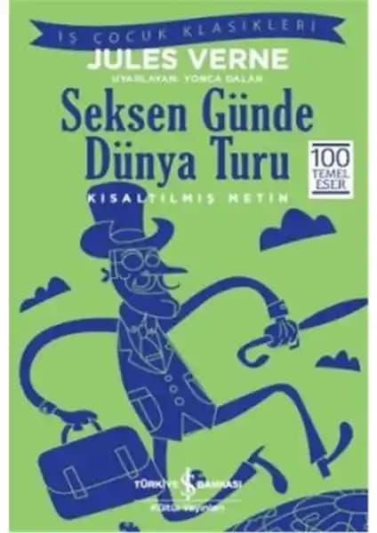 Seksen Günde Dünya Turu Çocuklar İçin Jules Verne Klasik Macera Kitabı