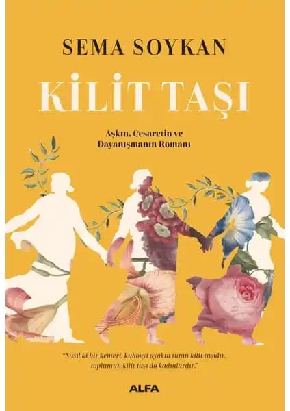 Sema Soykan'ın Güçlü Romanı 'Kilit Taşı' Kadın Hakları ve Tarihsel Direniş Temalarını İşliyor