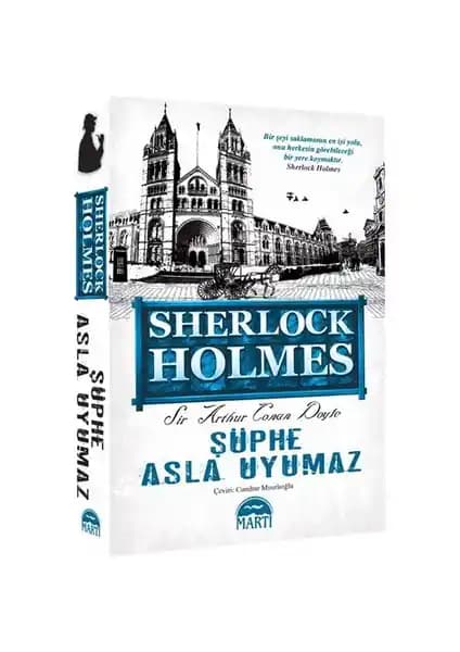 Sherlock Holmes Serisinin Son Kitabı Şüphe Asla Uyumaz Detaylı Analizi ve Özellikleri