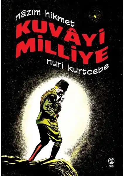 Sia Kitap Kuvayi Milliye Nâzım Hikmet’in Milli Mücadele Dönemi Anlatımı