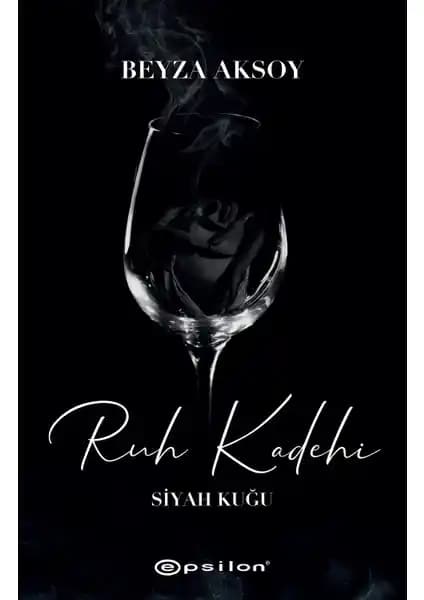 Siyah Kuğu 2 Ruh Kadehi Beyza Aksoy'un Derin ve Mistik Eserinin İncelenmesi ve Tematik Analizi