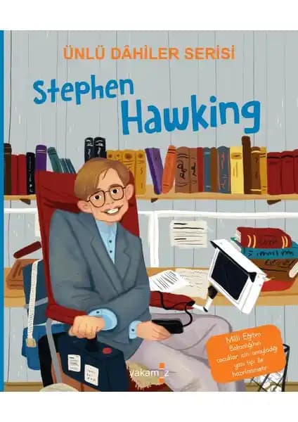 Stephen Hawking'in Hayatını ve Bilimsel Katkılarını Anlatan Çocuklar İçin Kitap