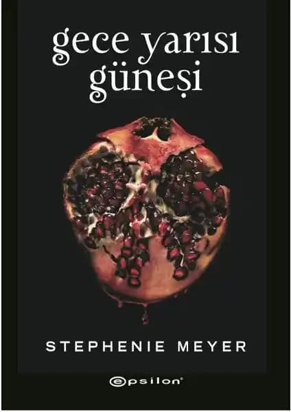 Stephenie Meyer’in 'Gece Yarısı Güneşi' Romanı: Vampir ve Aşk Temalarını İçeren Modern Bir Başyapıt