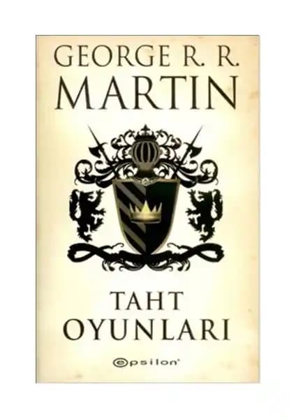 Taht Oyunları: George R. R. Martin'in Epik Fantastik Roman Serisinin İlk Kitabı
