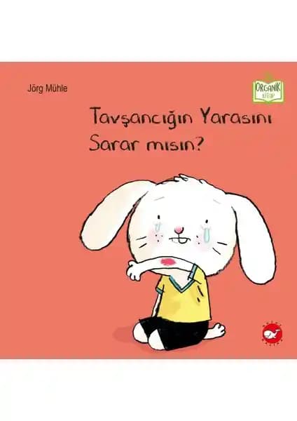 Tavşancığın Yarasını Sarar Mısın? Çocuklar İçin Eğitici ve Dayanıklı Hikaye Kitabı