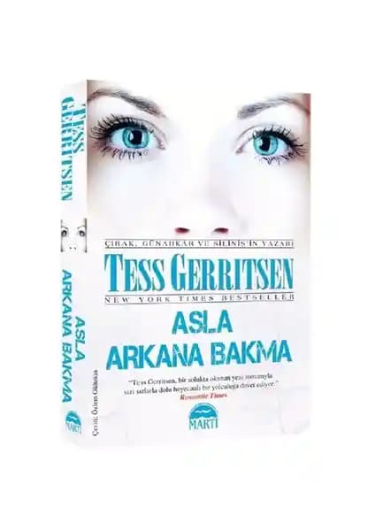 Tess Gerritsen'in 'Asla Arkana Bakma' Romanı İncelemesi ve Tematik Analiz