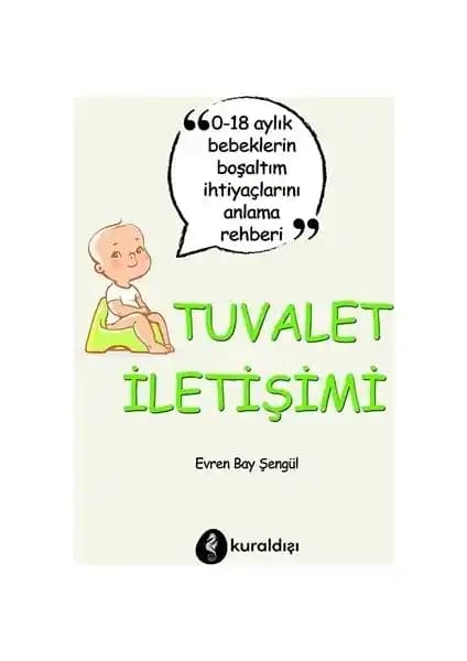 Tuvalet İletişimi Kitabı: Bebeklerle Doğal ve Etkili Bağ Kurma Rehberi