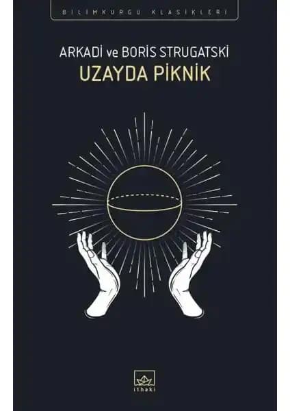 Uzayda Piknik: Bilimkurgu ve Felsefi Temalarıyla Derinlemesine Bir Eser