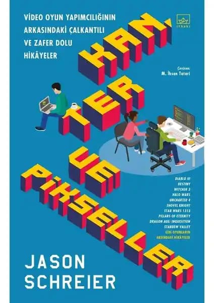 Video Oyunlarının Derinliklerini Anlatan 'Kan, Ter ve Pikseller' Kitabı İncelemesi