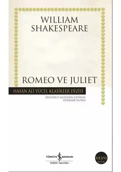 William Shakespeare'in 'Romeo ve Juliet' Eseri Üzerine Derinlemesine Bir İnceleme ve Analiz