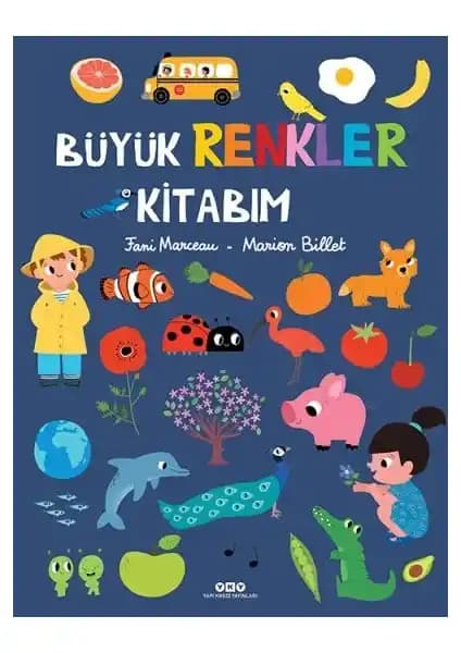 Yapı Kredi Yayınları Büyük Renkler Kitabım çocuklar için renk ve nesne tanıma eğitici kitap